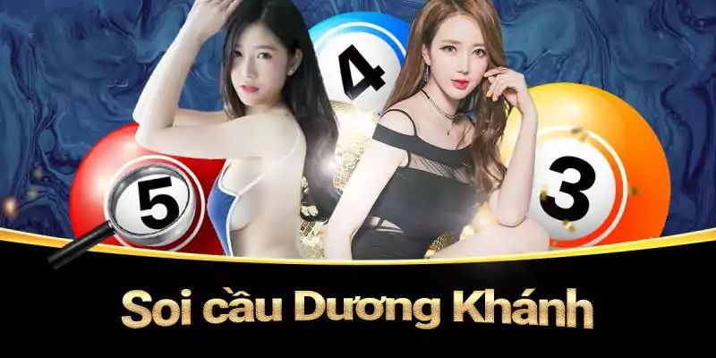 Soi Cầu Dương Khánh - Bật Mí Một Số Mẹo Soi Cầu Siêu Chuẩn