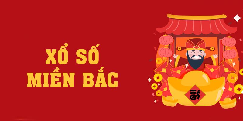 Xổ Số Miền Bắc Và Hướng Dẫn Cách Chơi Cho Người Mới